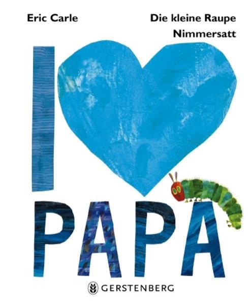 Bild zu Die kleine Raupe Nimmersatt - I love Papa