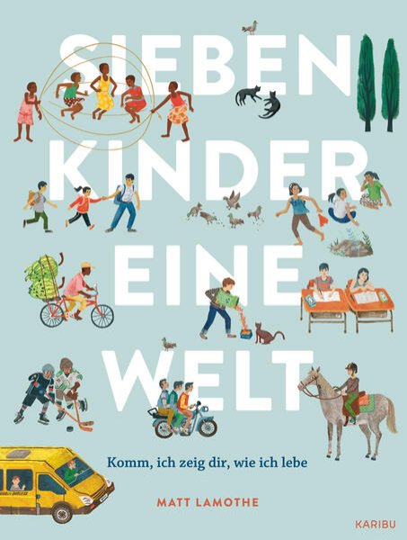 Bild zu Sieben Kinder - eine Welt : Komm, ich zeige dir, wie ich lebe