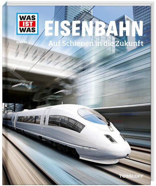 Bild zu WAS IST WAS Band 54 Eisenbahn. Auf Schienen in die Zukunft