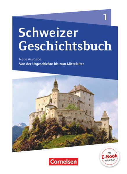 Bild zu Schweizer Geschichtsbuch, Neubearbeitung, Band 1, Schulbuch