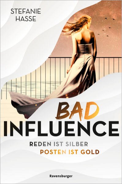 Bild zu Bad Influence. Reden ist Silber, Posten ist Gold (Romantic Suspense auf der "Titanic 2.0")