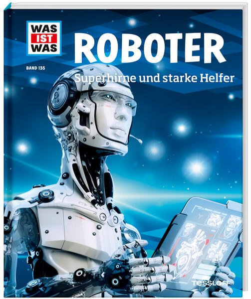 Bild zu WAS IST WAS Band 135 Roboter. Superhirne und starke Helfer