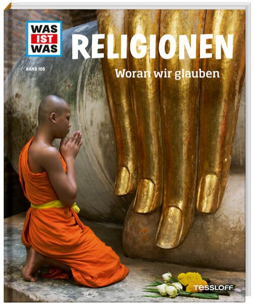 Bild zu WAS IST WAS Band 105 Religionen. Woran wir glauben