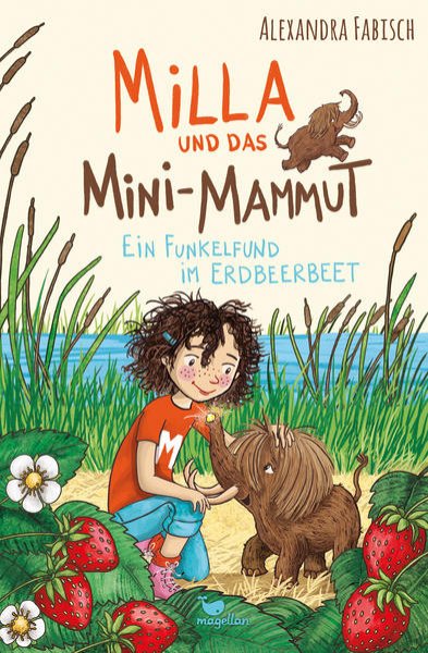 Bild zu Milla und das Mini-Mammut - Ein Funkelfund im Erdbeerbeet