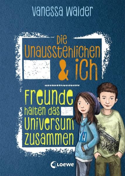 Bild zu Die Unausstehlichen & ich (Band 2)- Freunde halten das Universum zusammen