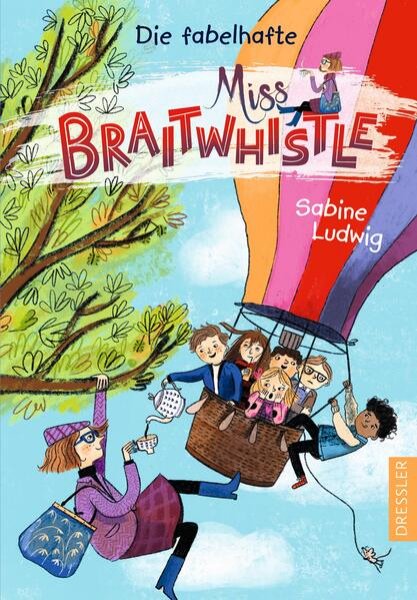 Bild zu Miss Braitwhistle 1. Die fabelhafte Miss Braitwhistle