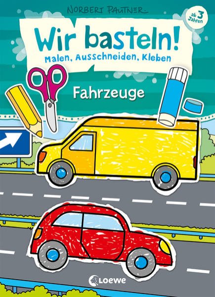 Bild zu Wir basteln! - Malen, Ausschneiden, Kleben - Fahrzeuge