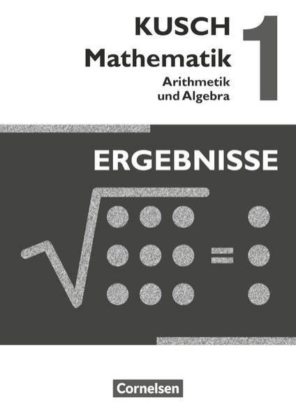 Bild zu Kusch: Mathematik, Ausgabe 2013, Band 1, Arithmetik und Algebra (16. Auflage), Ergebnisse