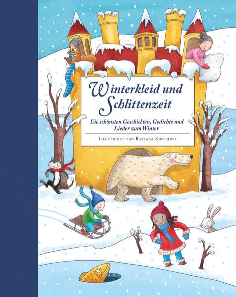 Bild zu Winterkleid und Schlittenzeit - ein Hausbuch mit Geschichten, Gedichen, Liedern, Bastelanleitungen und Rezepten