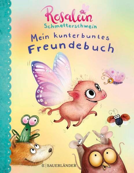 Bild zu Rosalein Schmetterschwein Mein kunterbuntes Freundebuch