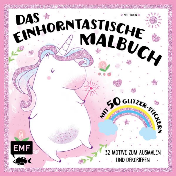 Bild zu Das einhorntastische Malbuch: Ausmalbuch Einhorn mit 50 Glitzer-Stickern