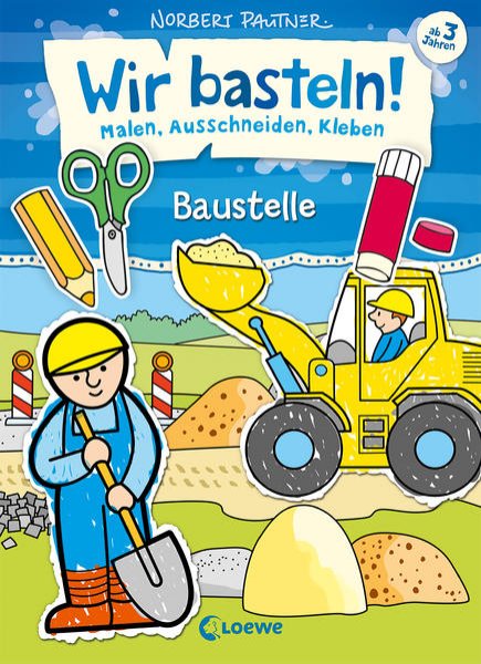 Bild zu Wir basteln! - Malen, Ausschneiden, Kleben - Baustelle