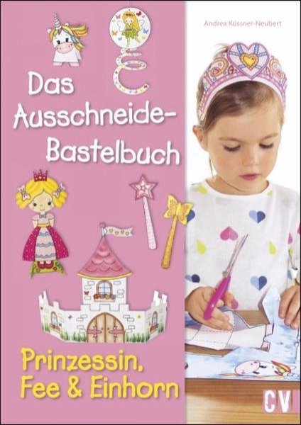 Bild zu Das Ausschneide-Bastelbuch - Prinzessin, Fee & Einhorn