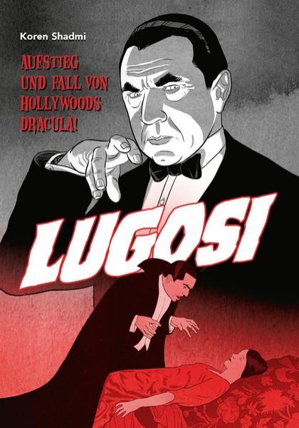 Bild zu Lugosi - Aufstieg und Fall von Hollywoods Dracula!