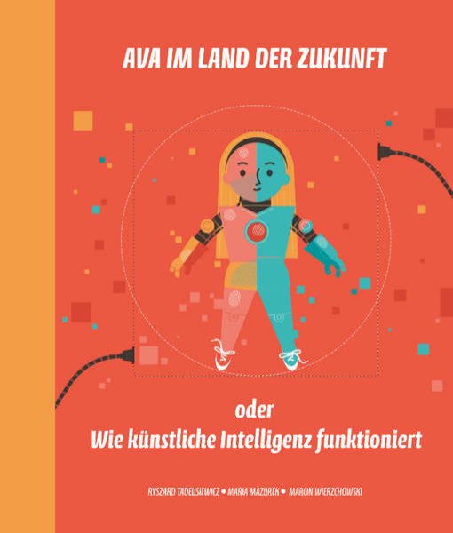 Bild zu Ava im Land der Zukunft oder Wie ku?nstliche Intelligenz funktioniert