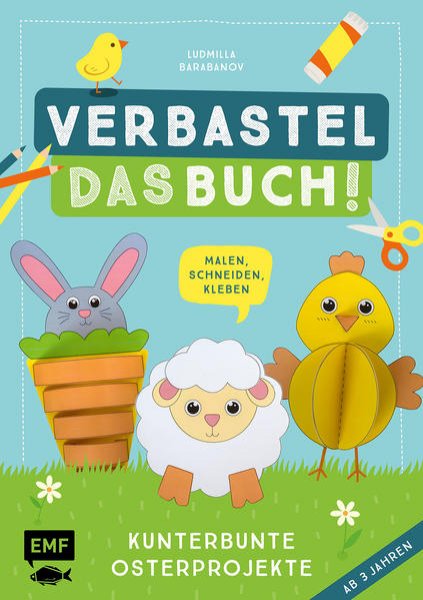 Bild zu Verbastel das Buch! Kunterbunte Osterprojekte (ab 3 Jahren)