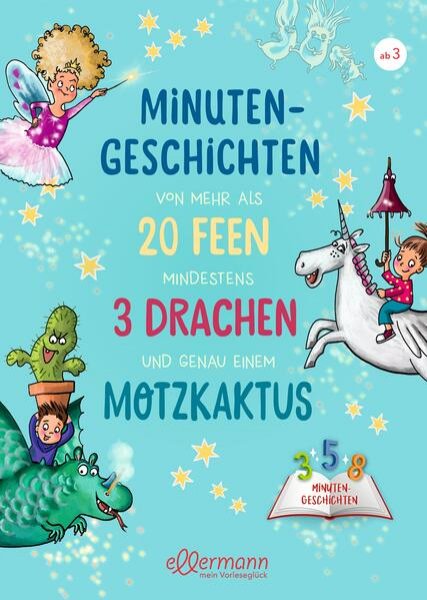 Bild zu Minutengeschichten von mehr als 20 Feen, mindestens 3 Drachen und genau einem Motzkaktus