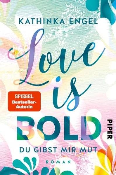 Bild zu Love Is Bold - Du gibst mir Mut