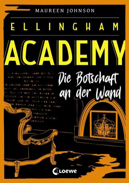 Bild zu Ellingham Academy (Band 3) - Die Botschaft an der Wand