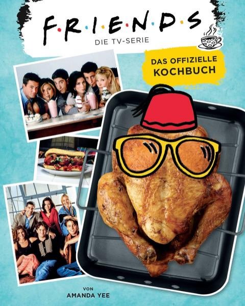 Bild zu Friends: Die TV-Serie: Das offizielle Kochbuch