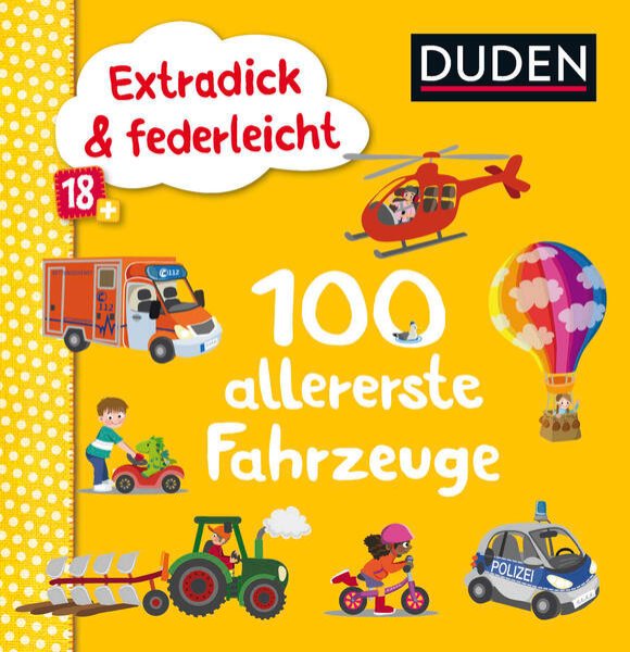 Bild zu Duden 18+: Extradick & federleicht: 100 allererste Fahrzeuge