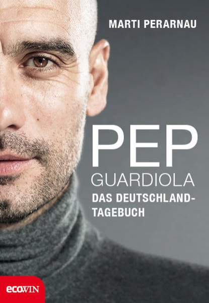 Bild zu Pep Guardiola - Das Deutschland-Tagebuch