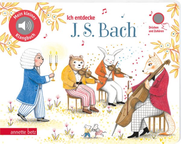 Bild zu Ich entdecke J. S. Bach - Pappbilderbuch mit hochwertigem Sound (Mein kleines Klangbuch)