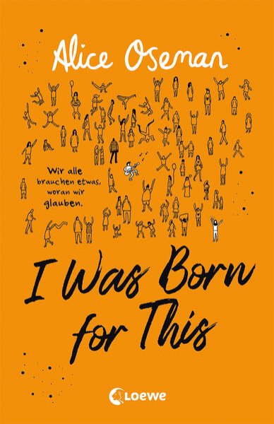 Bild zu I Was Born for This (deutsche Ausgabe)