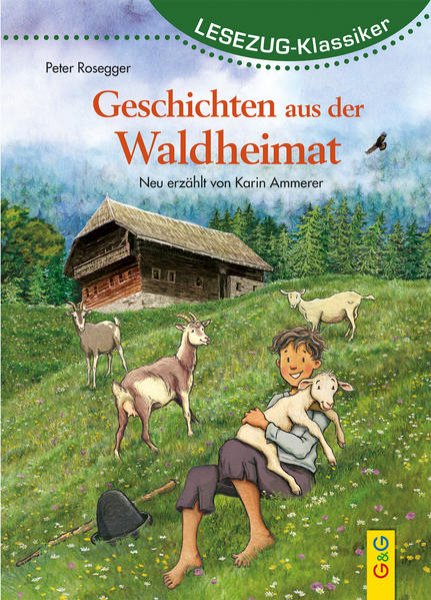 Bild zu LESEZUG/Klassiker: Peter Rosegger - Geschichten aus der Waldheimat