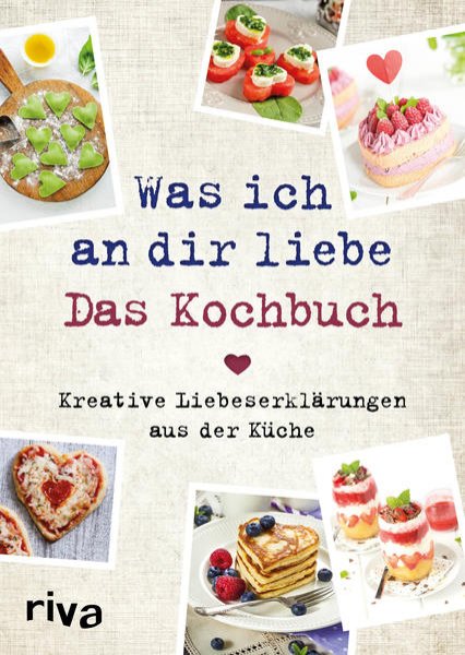 Bild zu Was ich an dir liebe - Das Kochbuch