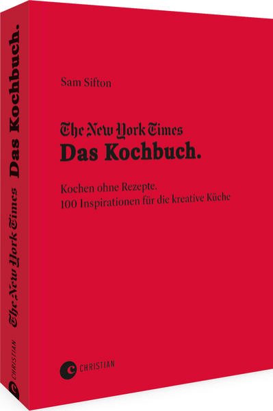 Bild zu The New York Times: Das Kochbuch. Kochen ohne Rezepte