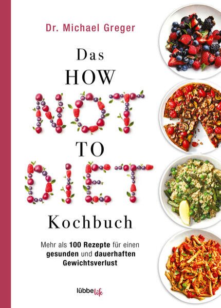 Bild zu Das HOW NOT TO DIET Kochbuch