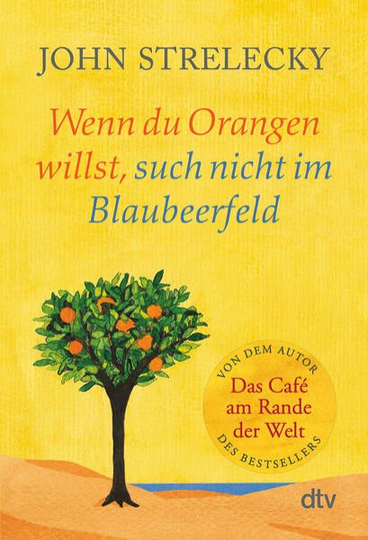 Bild zu Wenn du Orangen willst, such nicht im Blaubeerfeld