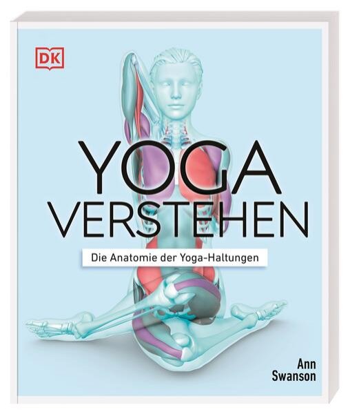 Bild zu Yoga verstehen - Die Anatomie der Yoga-Haltungen