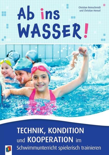 Bild zu Ab ins Wasser! Technik, Kondition und Kooperation im Schwimmunterricht spielerisch trainieren