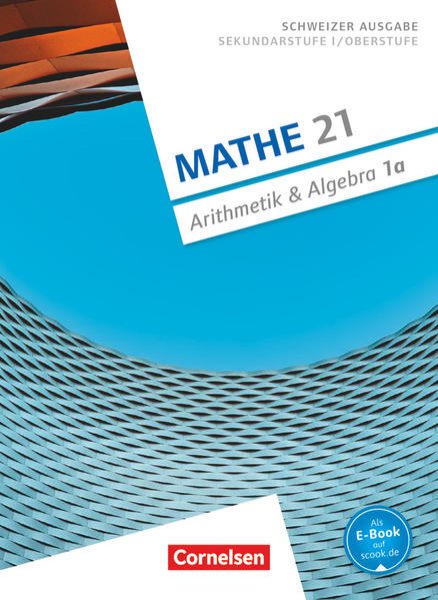 Bild zu Mathe 21, Sekundarstufe I/Oberstufe, Arithmetik und Algebra, Band 1, Schulbuch A