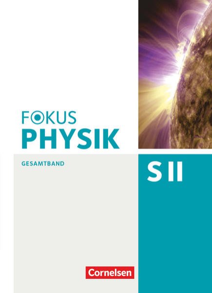 Bild zu Fokus Physik Sekundarstufe II, Gesamtband, Oberstufe, Schulbuch