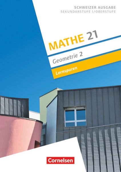 Bild zu Mathe 21, Sekundarstufe I/Oberstufe, Geometrie, Band 2, Lernspuren, Arbeitsheft