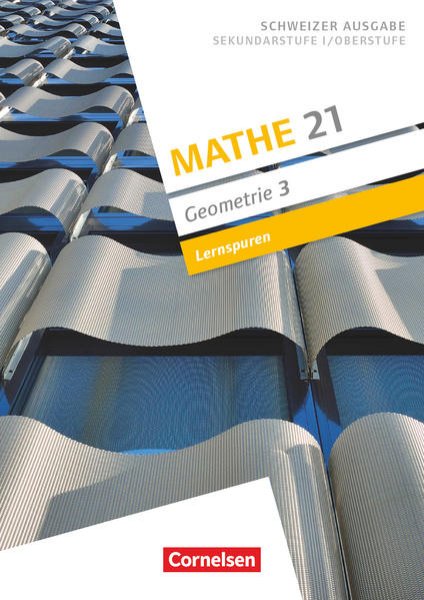 Bild zu Mathe 21, Sekundarstufe I/Oberstufe, Geometrie, Band 3, Lernspuren, Arbeitsheft