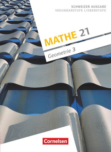 Bild zu Mathe 21, Sekundarstufe I/Oberstufe, Geometrie, Band 3, Schulbuch