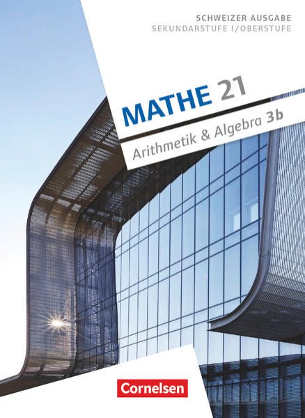 Bild zu Mathe 21, Sekundarstufe I/Oberstufe, Arithmetik und Algebra, Band 3, Schulbuch B