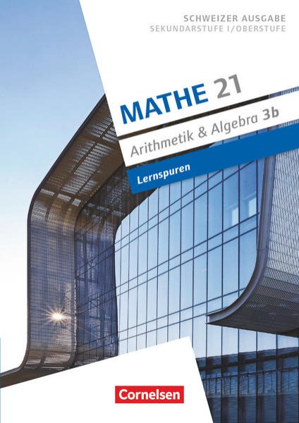 Bild zu Mathe 21, Sekundarstufe I/Oberstufe, Arithmetik und Algebra, Band 3, Lernspuren, Arbeitsheft B