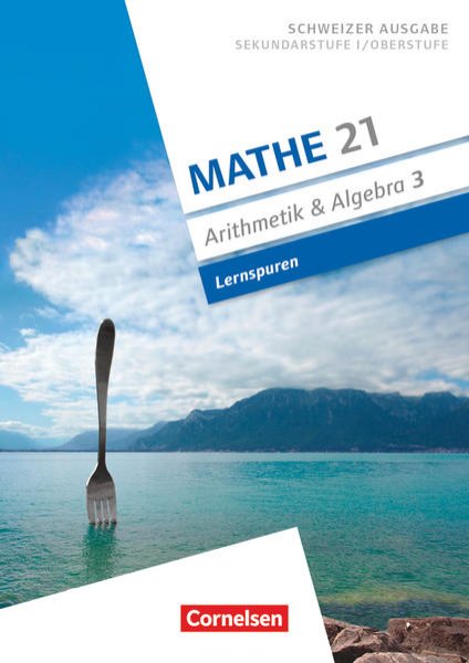 Bild zu Mathe 21, Sekundarstufe I/Oberstufe, Arithmetik und Algebra, Band 3, Lernspuren, Arbeitsheft A