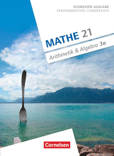 Bild zu Mathe 21, Sekundarstufe I/Oberstufe, Arithmetik und Algebra, Band 3, Schulbuch A