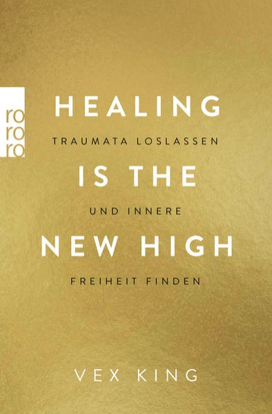 Bild zu Healing Is The New High - Traumata loslassen und innere Freiheit finden