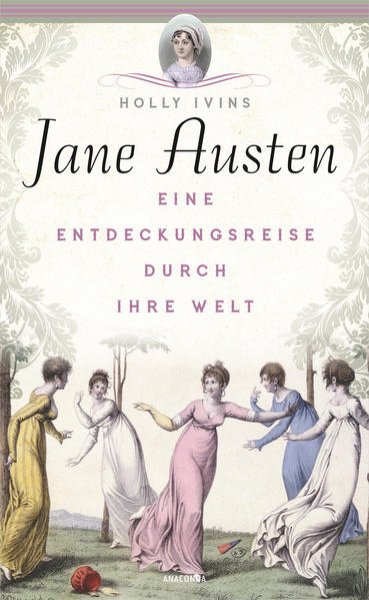 Bild zu Jane Austen. Eine Entdeckungsreise durch ihre Welt