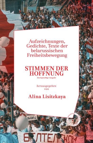 Bild zu STIMMEN DER HOFFNUNG. AUFZEICHNUNGEN, GEDICHTE, TEXTE DER BELARUSSISCHEN FREIHEITSBEWEGUNG