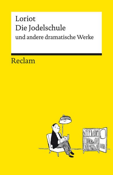 Bild zu Die Jodelschule und andere dramatische Werke - Die beliebtesten und bekanntesten Sketche von Loriot - Reclams Universal-Bibliothek