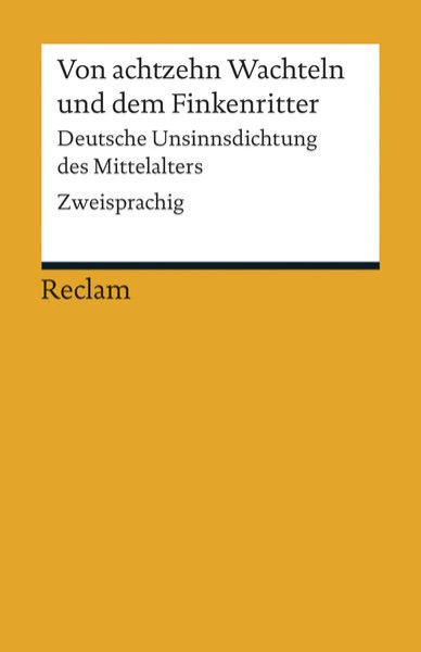 Bild zu Von achtzehn Wachteln und dem Finkenritter. Deutsche Unsinnsdichtung des Mittelalters. Mhd./Frühnhd./Nhd