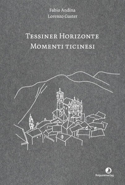 Bild zu Tessiner Horizonte - Momenti ticinesi